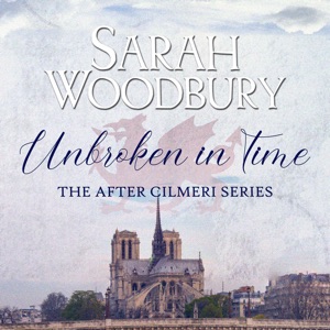 Unbroken in Time: The After Cilmeri Series