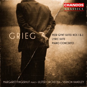 Grieg: Peer Gynt Suites, Lyric Suite & Piano Concerto
