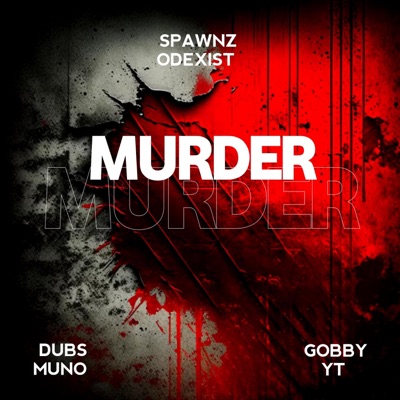 Murder (feat. Muno Dubs & Gobby YT) - Single