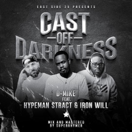 Cast Off Darkness (feat. Iron Will & HIS Hypeman Stract) D-Mike