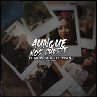 Aunque Nos Cueste - Single - El Muisca, Keenwan & Arion