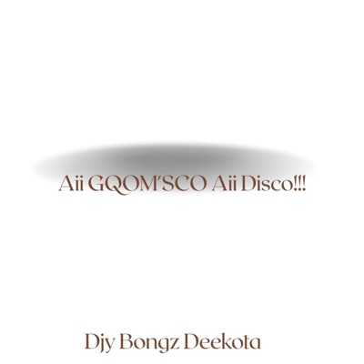 Aii Gqom'sco Aii Disco - Single