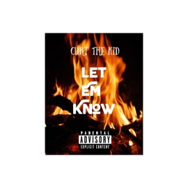 Let em know Curt the Kid