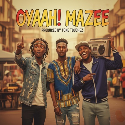 Oyaah! Mazee (feat. Scota Wizzy x Asinally Mc & Pop Q) - Single