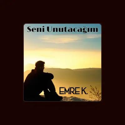 Listen to Emre K., watch music videos, read bio, see tour dates & more!