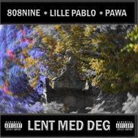 LENT MED DEG - Single - Lille Pablo, 808nine & Pawa