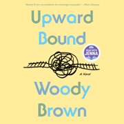 Upward Bound: A Read with Jenna Pick: A Novel (Unabridged) - Woody Brown