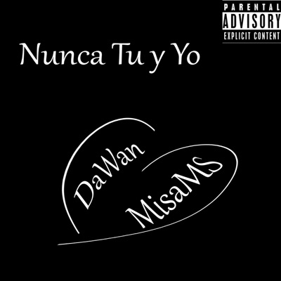 Nunca Tú y Yo (feat. MisaMS) - Single