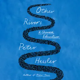 Other Rivers: A Chinese Education (Unabridged)