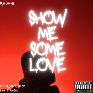 Show Me Some Love (feat. Truent, Juice 570 & Amon) (feat. Truent, Juice 570 & Amon)