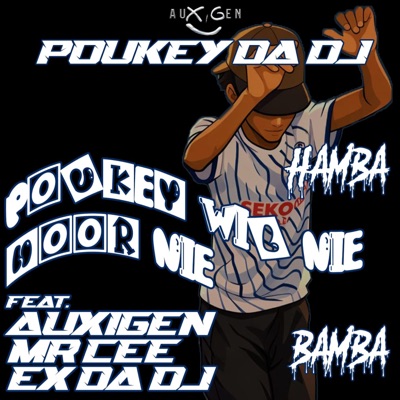 Wil Nie Hoor Nie (feat. Auxigen, Meneer Cee & Ex Da Dj) - Single