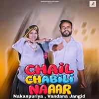 chail chabili naar (feat. Alhabibi) - Single - Nakanpuriya & Vandana Jangid