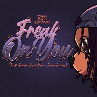 Freak On You (feat. Diipps, Saay park & Kony Brooks) - Single