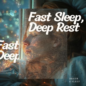 Fast Sleep, Deep Rest