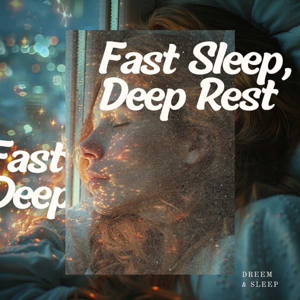 Fast Sleep, Deep Rest