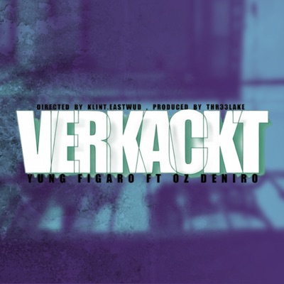 VERKACKT (feat. Oz Deniro) - Single