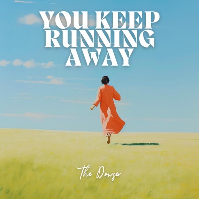 You Keep Running Away - Single