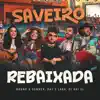 Bruno & Denner, Day e Lara & DJ Ari SL - Saveiro Rebaixada
