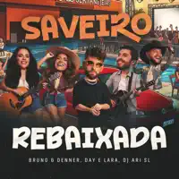 Saveiro Rebaixada — Bruno & Denner, Day e Lara & DJ Ari SL