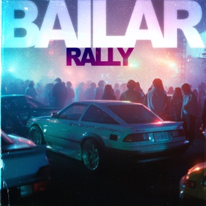 BAILAR RALLY - Single