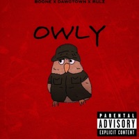 OWLY (feat. DAWGTOWN & RULZ) - Single - BOONE
