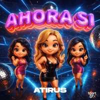 AHORA SI - Single - Atirus