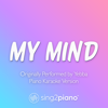 My Mind (Originally Performed by Yebba) [Piano Karaoke Version] - Sing2Piano