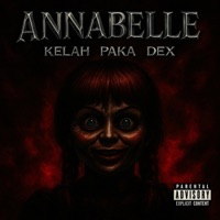 ANNABELLE (feat. Kelah & DEX) - Single - paka_TTB