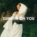 Summer On You