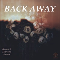 Back Away (feat. SAMAR) - Single - Karno B & Marilyn Badr