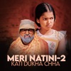 Meri Natini 2 Kati Dukha Chha - EP