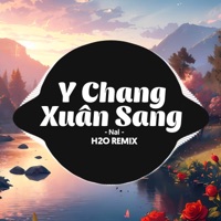 Y Chang Xuân Sang (Remix Deep House) - Single - H2O Remix & NAL