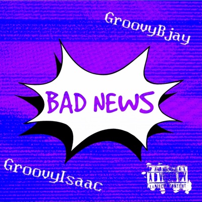 Bad News (feat. GroovyBjay) - Single