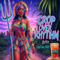 Crop Over Rhythm (feat. AIM'z) - Single - Dj M'z
