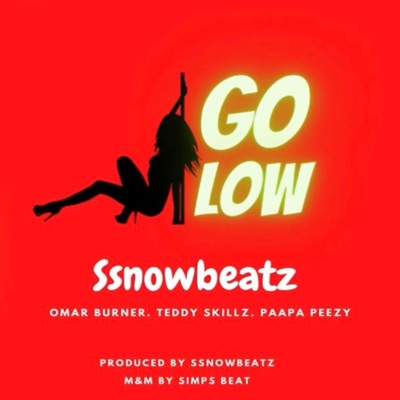 Go Low (feat. Second Paa, Omar Burner & TeddySkillz) - Single