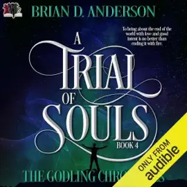 The Godling Chronicles: A Trial of Souls, Book 4 (Unabridged)