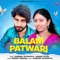 BALAM PATWARI - Sandeep Pichopiya & Mohini Patel lyrics
