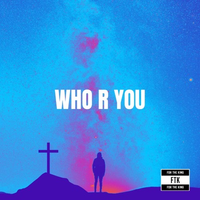 WHO R YOU - Single