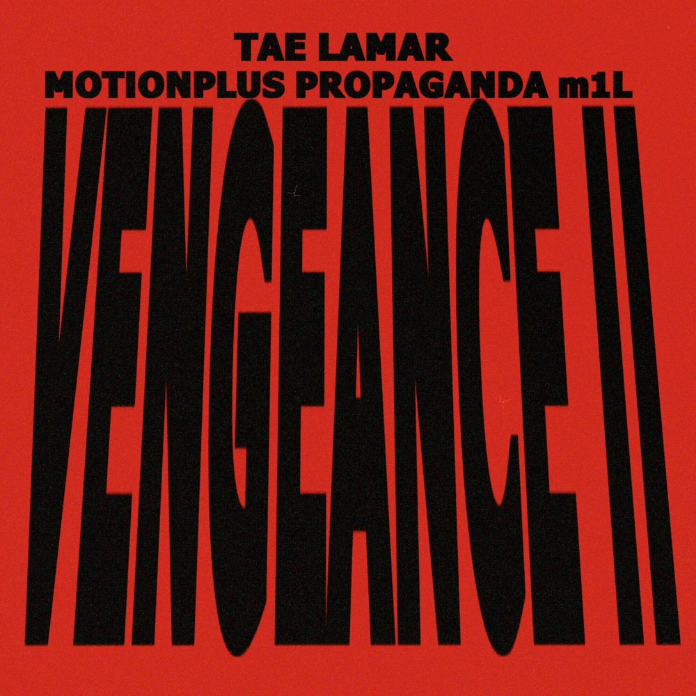 Обложка альбома «Vengeance II (feat. MotionPlus, Propaganda & m1L) - Single» — Tae Lamar
