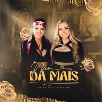 Não Dá Mais - Single - Carla Alves & Carina Lins