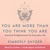 You Are More Than You Think You Are (Unabridged) - Kimberly Snyder