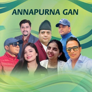 Annapurna Gan (feat. Sarita Adhikari, Tek Chhetri & Navaraj K.C.)