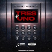 Tres + Uno (feat. Ángel Rapper) - Single - Monti Records