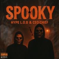 SPOOKY (feat. CEO Chief) - Single - Hype L.O.B