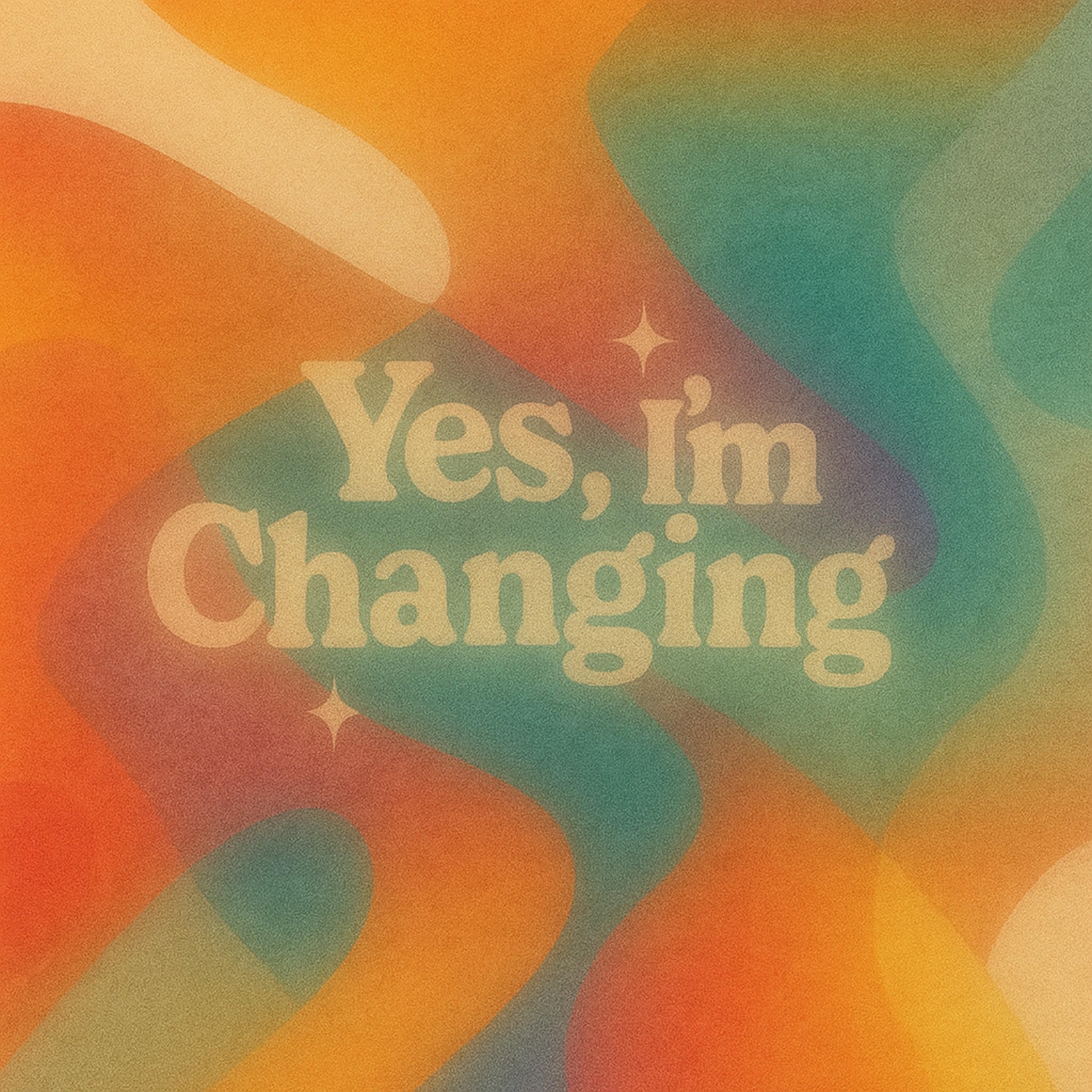 Yes, I'm Changing - Single