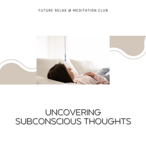 Uncovering Subconscious Thoughts