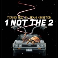 1 Not the 2 (feat. Sean Kingston) - Single - Young Tez