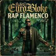 Rap Flamenco, Vol. 2 - EuroBloke