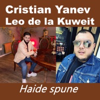 Haide spune - Single - Cristian Yanev & Leo de la Kuweit