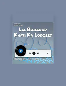 Lal Bahadur Khati सुनें, म्यूज़िक वीडियो देखें, बायो पढ़ें, दौरे की तारीखें और बहुत कुछ देखें!